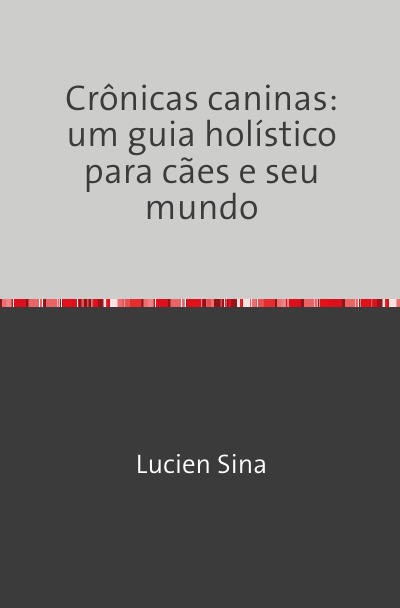 'Cover von Crônicas caninas: um guia holístico para cães e seu mundo'-Cover