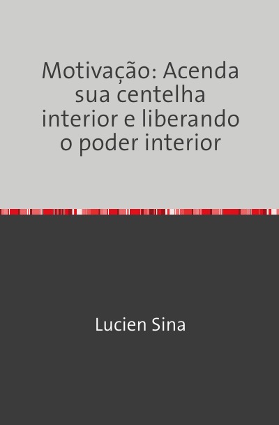 'Cover von Motivação: Acenda sua centelha interior e liberando o poder interior'-Cover