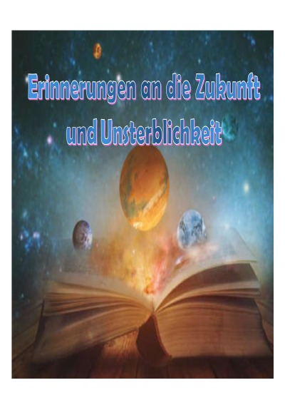 'Cover von Erinnerungen an die Zukunft und Unsterblichkeit'-Cover