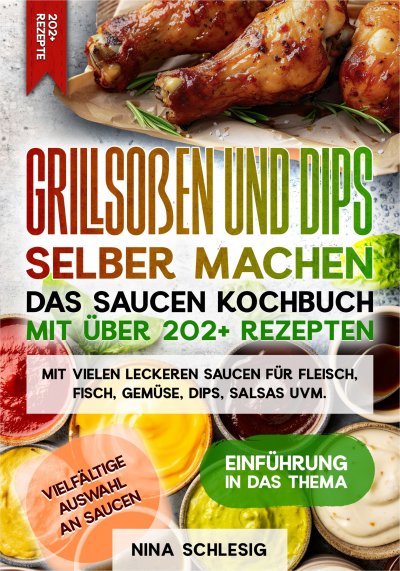 'Cover von Grillsoßen und Dips selber machen – Das Saucen Kochbuch mit über 202+ Rezepten'-Cover