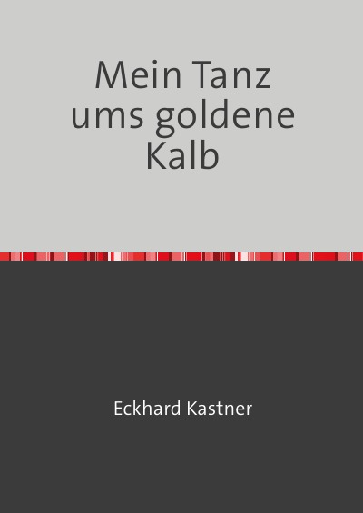 'Cover von Mein Tanz ums goldene Kalb'-Cover