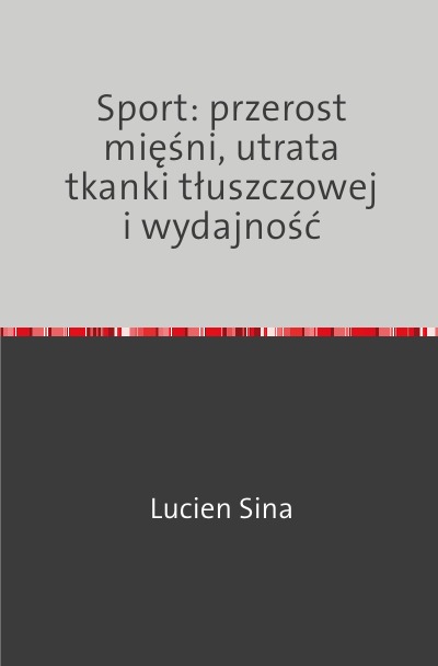 'Cover von Sport: przerost mięśni, utrata tkanki tłuszczowej i wydajność'-Cover