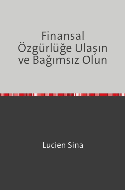 'Cover von Finansal Özgürlüğe Ulaşın ve Bağımsız Olun'-Cover