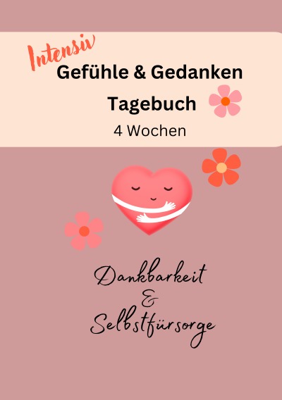 'Cover von Gefühle & Gedanken Tagebuch – 4 Wochen Intensiv'-Cover