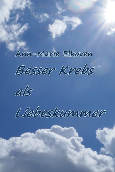 'Cover von Besser Krebs als Liebeskummer'-Cover