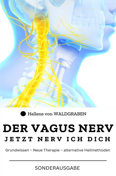 'Cover von DER VAGUS NERV: Jetzt Nerv ich dich : Grundwissen – Neue Therapie – alternative Heilmethoden Sonderausgabe mit Vitamine'-Cover