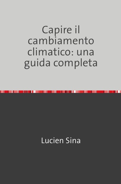 'Cover von Capire il cambiamento climatico: una guida completa'-Cover