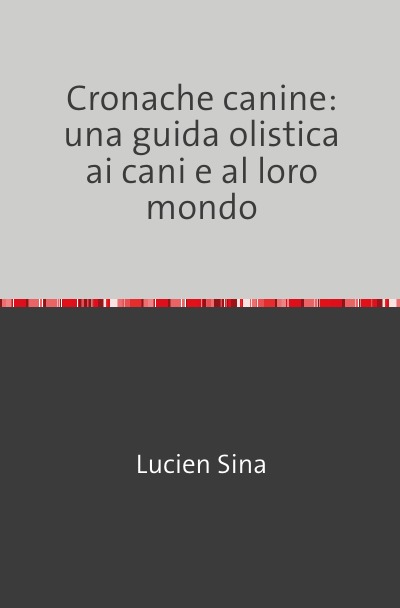 'Cover von Cronache canine: una guida olistica ai cani e al loro mondo'-Cover