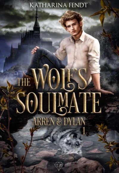 'Cover von The Wolf’s Soulmate – Arren und Dylan ( Band 1 )'-Cover