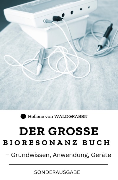 'Cover von Das große Bioresonanz Buch – Grundwissen, Anwendung, Geräte : Sonderausgabe mit Vitamine'-Cover