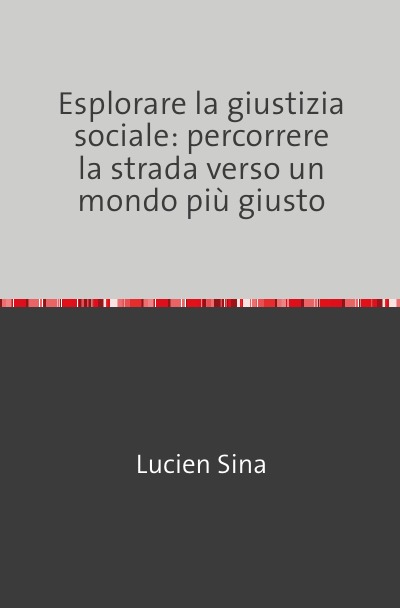 'Cover von Esplorare la giustizia sociale: percorrere la strada verso un mondo più giusto'-Cover