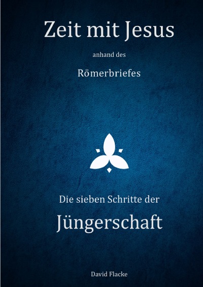 'Cover von Zeit mit Jesus anhand des Römerbriefs – Die sieben Schritte der Jüngerschaft'-Cover