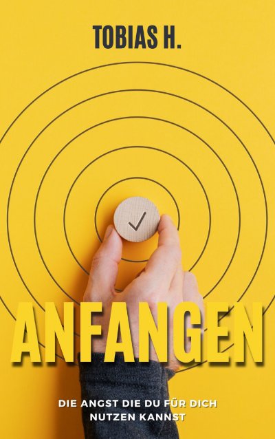 'Cover von Anfangen – die Angst die du für dich nutzen kannst'-Cover