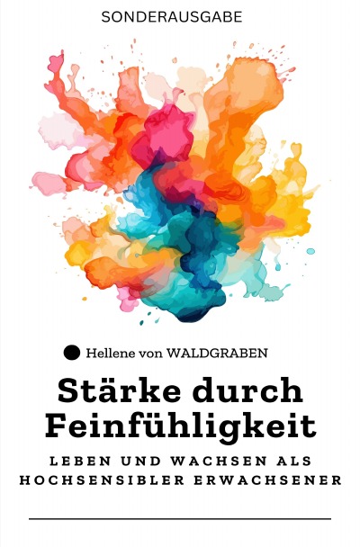 'Cover von Stärke durch Feinfühligkeit: Leben und Wachsen als Hochsensibler Erwachsener: Sonderausgabe'-Cover