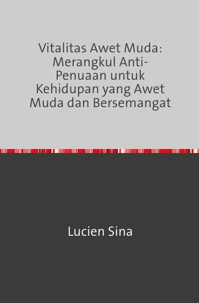 'Cover von Vitalitas Awet Muda: Merangkul Anti-Penuaan untuk Kehidupan yang Awet Muda dan Bersemangat'-Cover