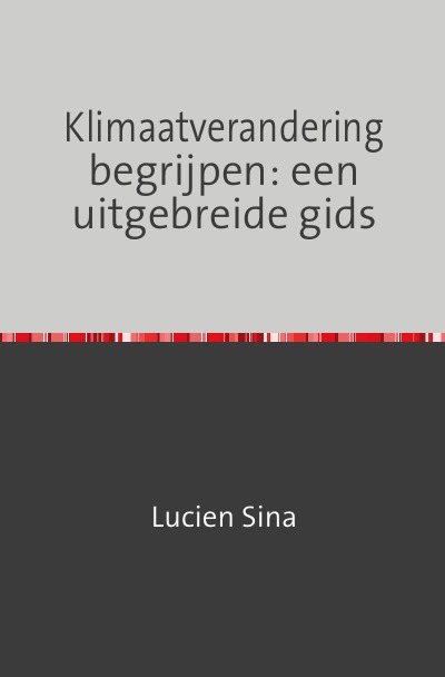 'Cover von Klimaatverandering begrijpen: een uitgebreide gids'-Cover