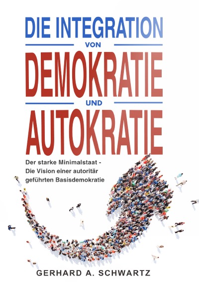 'Cover von Die Integration von Demokratie und Autokratie – Der starke Minimalstaat'-Cover