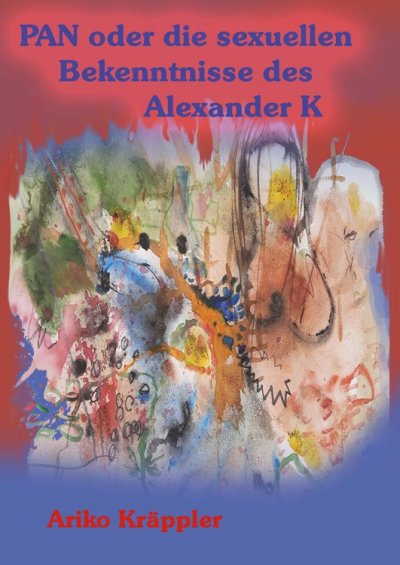 'Cover von PAN oder die sexuellen Bekenntnisse des Alexander K'-Cover