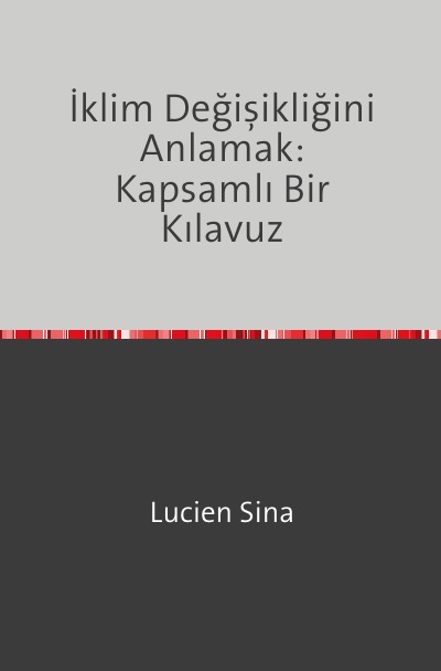 'Cover von İklim Değişikliğini Anlamak: Kapsamlı Bir Kılavuz'-Cover