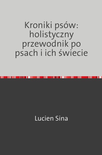 'Cover von Kroniki psów: holistyczny przewodnik po psach i ich świecie'-Cover