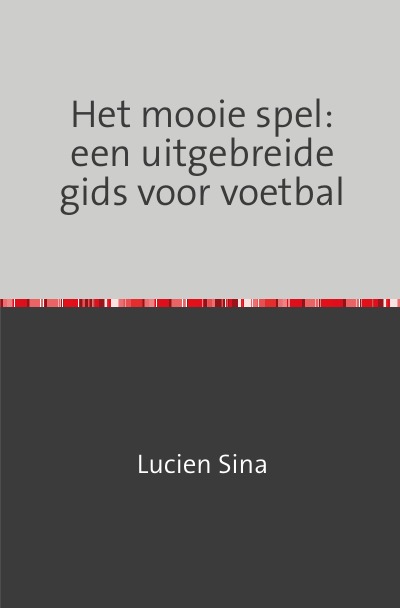 'Cover von Het mooie spel: een uitgebreide gids voor voetbal'-Cover