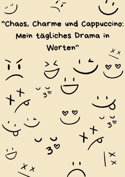 'Cover von Tagebuch „Chaos, Charme und Cappuccino: Mein tägliches Drama in Worten“'-Cover