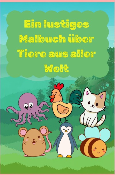 'Cover von Ein lustiges Malbuch über Tiere aus aller Welt'-Cover