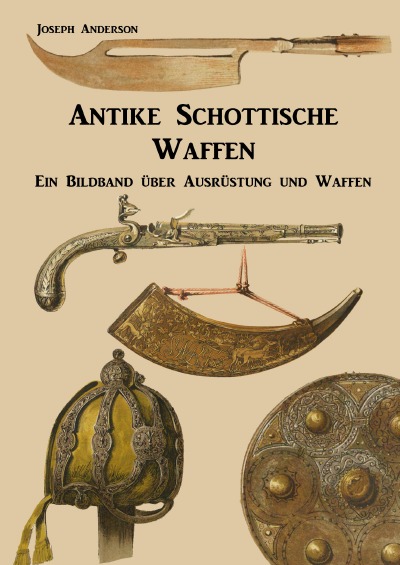 'Cover von Antike Schottische Waffen'-Cover