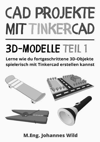 'Cover von CAD Projekte mit Tinkercad | 3D-Modelle Teil 1'-Cover