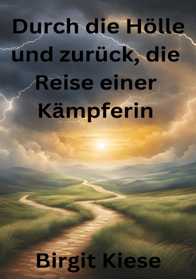 'Cover von Durch die Hölle und zurück, die Reise einer Kämpferin'-Cover