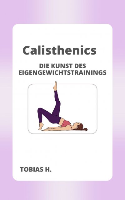 'Cover von Calisthenics – die Kunst des Eigengewichttrainings'-Cover