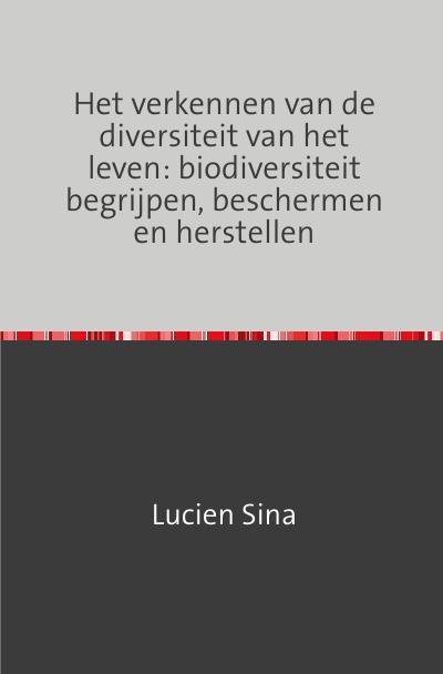 'Cover von Het verkennen van de diversiteit van het leven: biodiversiteit begrijpen, beschermen en herstellen'-Cover