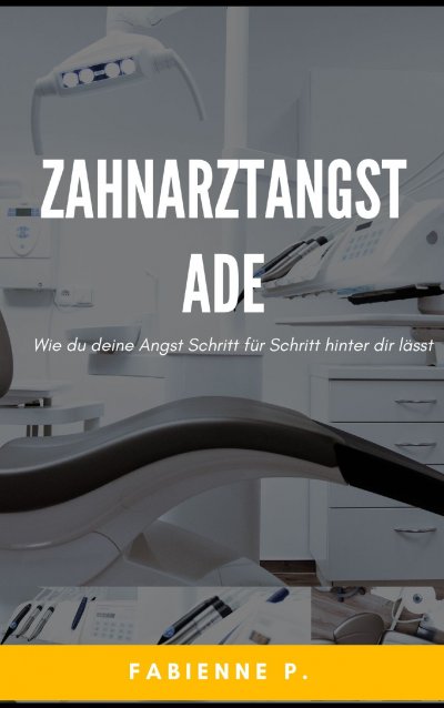 'Cover von Zahnarztangst Ade'-Cover