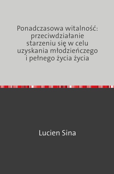 'Cover von Ponadczasowa witalność: przeciwdziałanie starzeniu się w celu uzyskania młodzieńczego i pełnego życia życia'-Cover