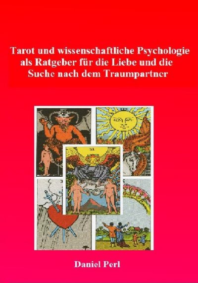 'Cover von Tarot und wissenschaftliche Psychologie als Ratgeber für  die Liebe und die Suche  nach dem Traumpartner'-Cover