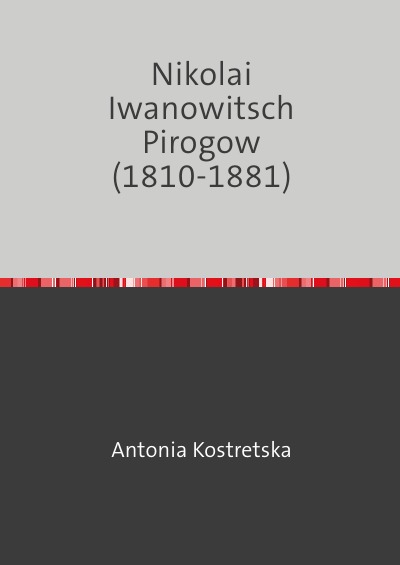 'Cover von Nikolai Iwanowitsch Pirogow  (1810-1881)'-Cover