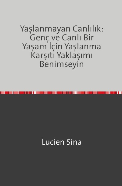 'Cover von Yaşlanmayan Canlılık: Genç ve Canlı Bir Yaşam İçin Yaşlanma Karşıtı Yaklaşımı Benimseyin'-Cover