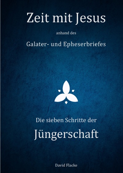 'Cover von Zeit mit Jesus anhand des Galater- und Epheserbriefs – Die sieben Schritte der Jüngerschaft'-Cover