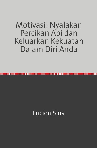 'Cover von Motivasi: Nyalakan Percikan Api dan Keluarkan Kekuatan Dalam Diri Anda'-Cover