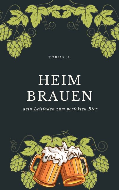 'Cover von Heimbrauen – dein Leitfaden zum perfekten Bier'-Cover