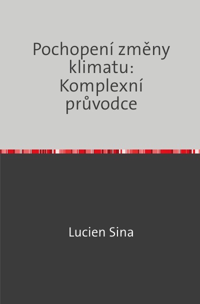 'Cover von Pochopení změny klimatu: Komplexní průvodce'-Cover