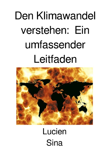 'Cover von Den Klimawandel verstehen:  Ein umfassender Leitfaden'-Cover