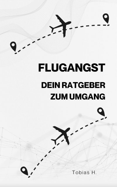 'Cover von Flugangst – dein Ratgeber zum Umgang'-Cover