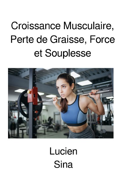 'Cover von Croissance Musculaire, Perte de Graisse, Force et Souplesse'-Cover