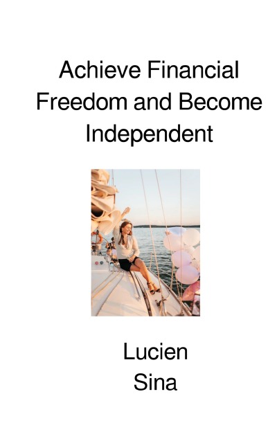 'Cover von Achieve Financial Freedom and Become Independent'-Cover