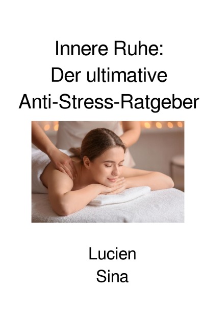 'Cover von Innere Ruhe: Der ultimative Anti-Stress-Ratgeber'-Cover