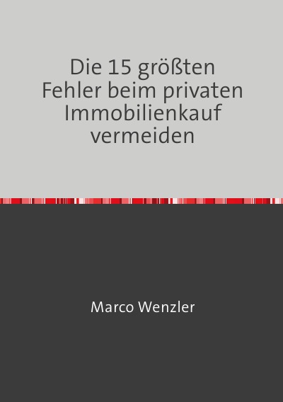 'Cover von Die 15 größten Fehler beim privaten Immobilienkauf vermeiden'-Cover