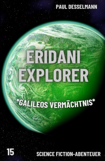 'Cover von Eridani Explorer  *Galileos Vermächtnis*  (Band 15)'-Cover