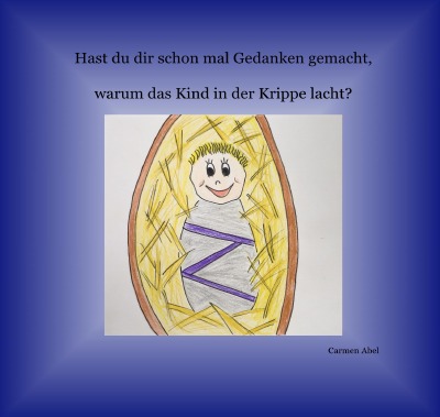 'Cover von Hast du dir schon mal Gedanken gemacht, warum das Kind in der Krippe lacht?'-Cover