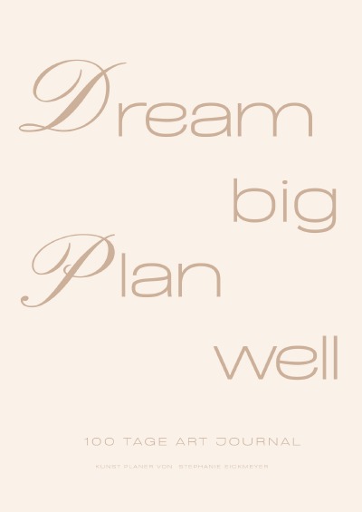 'Cover von Dream Big / Plan Well – 100 Tage Artist Planner Kunst Planer'-Cover